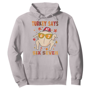 Turkey Says Six Seven Hoodie Funny Thanksgiving Meme Gift TS12 Ice Gray Print Your Wear