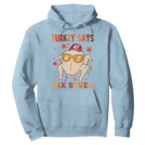 Turkey Says Six Seven Hoodie Funny Thanksgiving Meme Gift TS12 Light Blue Print Your Wear