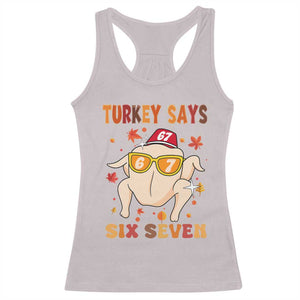 Turkey Says Six Seven Racerback Tank Top Funny Thanksgiving Meme Gift TS12 Ice Gray Print Your Wear