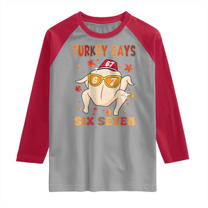 Turkey Says Six Seven Raglan Shirt Funny Thanksgiving Meme Gift TS12 Sport Gray Red Print Your Wear