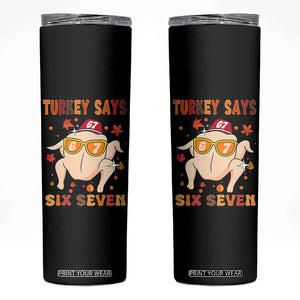 Turkey Says Six Seven Skinny Tumbler Funny Thanksgiving Meme Gift TS12 Black Print Your Wear