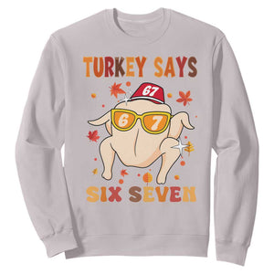 Turkey Says Six Seven Sweatshirt Funny Thanksgiving Meme Gift TS12 Ice Gray Print Your Wear