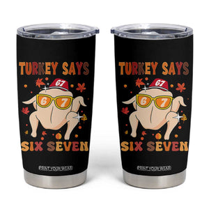 Turkey Says Six Seven Tumbler Cup Funny Thanksgiving Meme Gift TS12 Black Print Your Wear