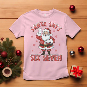 Funny Christmas Meme Gift T Shirt Santa Says Six Seven TS12 Light Pink Print Your Wear