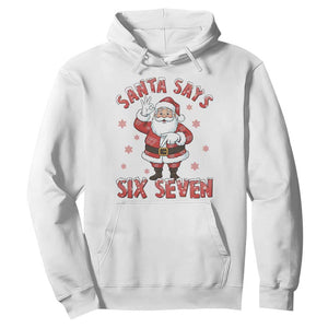 Funny Christmas Meme Gift Hoodie Santa Says Six Seven TS12 White Print Your Wear