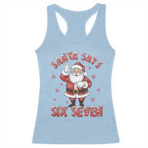 Funny Christmas Meme Gift Racerback Tank Top Santa Says Six Seven TS12 Light Blue Print Your Wear