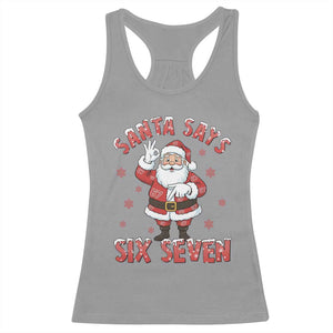 Funny Christmas Meme Gift Racerback Tank Top Santa Says Six Seven TS12 Sport Gray Print Your Wear