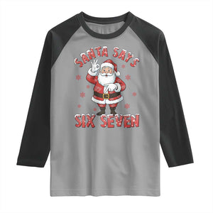 Funny Christmas Meme Gift Raglan Shirt Santa Says Six Seven TS12 Sport Gray Black Print Your Wear