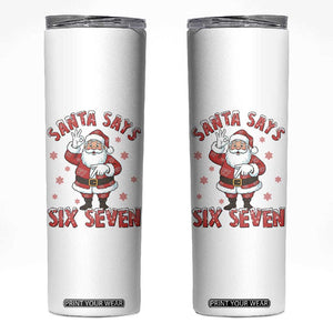 Funny Christmas Meme Gift Skinny Tumbler Santa Says Six Seven TS12 White Print Your Wear