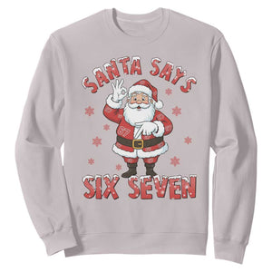 Funny Christmas Meme Gift Sweatshirt Santa Says Six Seven TS12 Ice Gray Print Your Wear