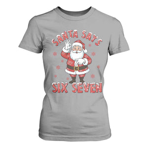 Funny Christmas Meme Gift T Shirt For Women Santa Says Six Seven TS12 Sport Gray Print Your Wear