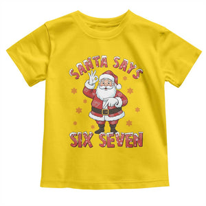 Funny Christmas Meme Gift Toddler T Shirt Santa Says Six Seven TS12 Daisy Print Your Wear