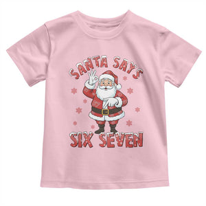 Funny Christmas Meme Gift Toddler T Shirt Santa Says Six Seven TS12 Light Pink Print Your Wear