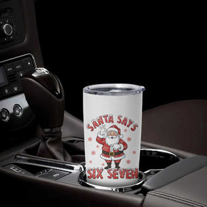 Funny Christmas Meme Gift Tumbler Cup Santa Says Six Seven TS12 Print Your Wear