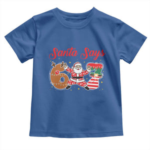 Funny Santa Says Six Seven Meme Toddler T Shirt Holiday Gift For Gen Z TS12 Royal Blue Print Your Wear