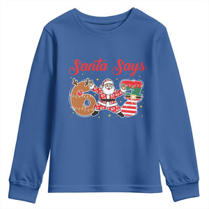 Funny Santa Says Six Seven Meme Youth Sweatshirt Holiday Gift For Gen Z TS12 Royal Blue Print Your Wear