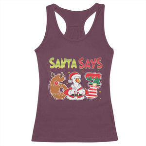 Funny Sant Goose Says Six Seven Racerback Tank Top Christmas Gift For Gen Z TS12 Maroon Print Your Wear