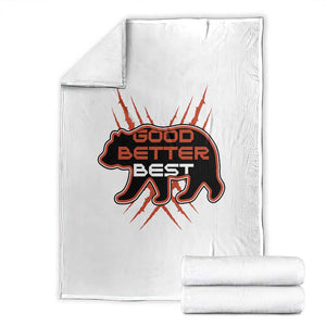 Good Better Best Motivational Throw Blanket CFB Lover Gift TS12 White Print Your Wear