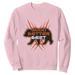 Good Better Best Motivational Sweatshirt CFB Lover Gift TS12 Light Pink Print Your Wear