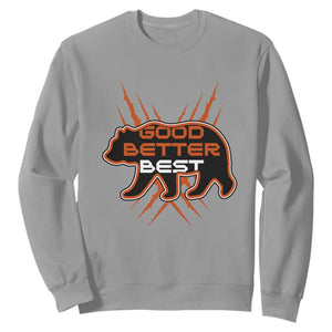 Good Better Best Motivational Sweatshirt CFB Lover Gift TS12 Sport Gray Print Your Wear