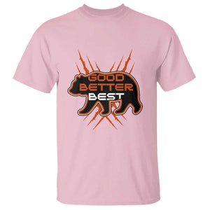Good Better Best Motivational T Shirt CFB Lover Gift TS12 Light Pink Print Your Wear