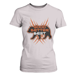 Good Better Best Motivational T Shirt For Women CFB Lover Gift TS12 Ice Gray Print Your Wear