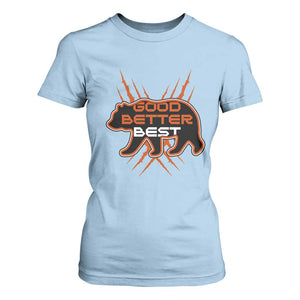 Good Better Best Motivational T Shirt For Women CFB Lover Gift TS12 Light Blue Print Your Wear