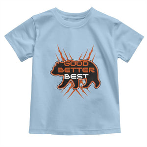 Good Better Best Motivational Toddler T Shirt CFB Lover Gift TS12 Light Blue Print Your Wear