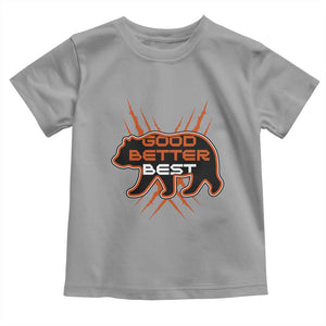 Good Better Best Motivational Toddler T Shirt CFB Lover Gift TS12 Sport Gray Print Your Wear