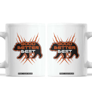 Good Better Best Motivational Coffee Mug CFB Lover Gift TS12 White Print Your Wear