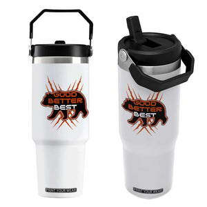 Good Better Best Motivational Flip Straw Tumbler CFB Lover Gift TS12 One Size: 30 oz White Print Your Wear