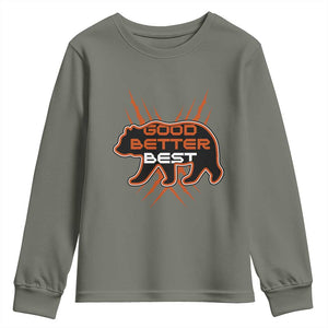 Good Better Best Motivational Youth Sweatshirt CFB Lover Gift TS12 Military Green Print Your Wear