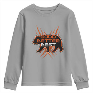 Good Better Best Motivational Youth Sweatshirt CFB Lover Gift TS12 Sport Gray Print Your Wear