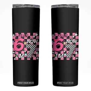 Pink Checkered I Was 6 Now I Am 7 Skinny Tumbler Girl Birthday Gift TS12 Black Print Your Wear