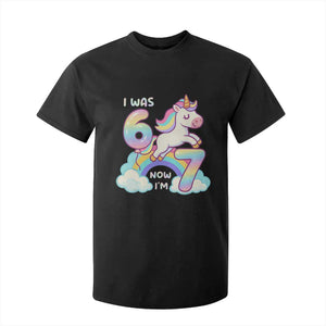 Funny Unicorn I Was 6 Now I Am 7 T Shirt For Kid Girl Seventh Birthday Gift TS12 Black Print Your Wear