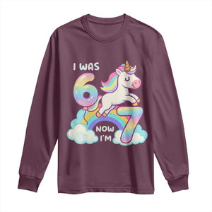 Funny Unicorn I Was 6 Now I Am 7 Long Sleeve Shirt Girl Seventh Birthday Gift TS12 Maroon Print Your Wear