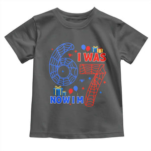Spider Boy I Was 6 Now I Am 7 Toddler T Shirt Seventh Birthday Gift TS12 Dark Heather Print Your Wear