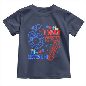 Spider Boy I Was 6 Now I Am 7 Toddler T Shirt Seventh Birthday Gift TS12 Navy Print Your Wear