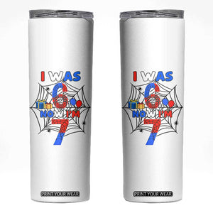 I Was 6 Now I Am 7 Skinny Tumbler Spider Themed Birthday Boy TS12 White Print Your Wear