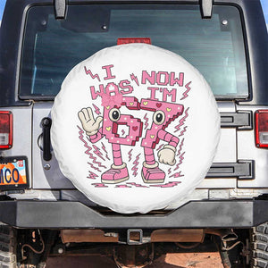 Seven Years Old Birthday Girl Spare Tire Cover I Was 6 Now I Am 7 TS12 No hole Black Print Your Wear