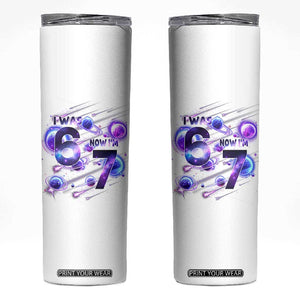 Funny Galaxy Space Birthday Skinny Tumbler I Was Six Now I Am Seven TS12 White Print Your Wear