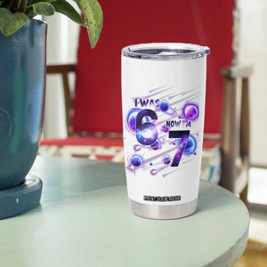 Funny Galaxy Space Birthday Tumbler Cup I Was Six Now I Am Seven TS12 Print Your Wear
