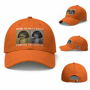 Funny Frog Bob Haircut Baseball Cap Born To Dilly Dally Forced To Lock In TS12 Baseball Cap Universal Fit Orange Print Your Wear