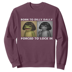 Funny Frog Bob Haircut Sweatshirt Born To Dilly Dally Forced To Lock In TS12 Maroon Print Your Wear