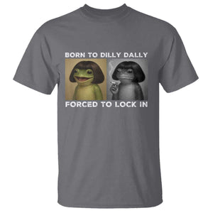 Funny Frog Bob Haircut T Shirt Born To Dilly Dally Forced To Lock In TS12 Charcoal Print Your Wear