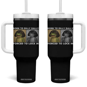 Funny Frog Bob Haircut Tumbler With Handle Born To Dilly Dally Forced To Lock In TS12 One Size: 40 oz Black Print Your Wear