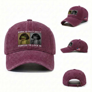 Funny Frog Bob Haircut Washed Cotton Baseball Cap Born To Dilly Dally Forced To Lock In TS12 Washed Cap Universal Fit Burgundy Print Your Wear