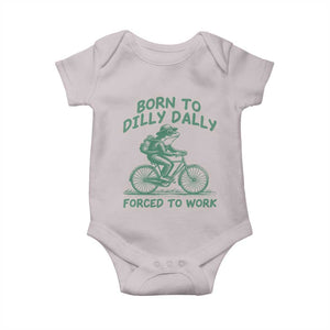 Born To Dilly Dally Forced To Work Baby Onesie Funny Frog Meme TS12 Ice Gray Print Your Wear