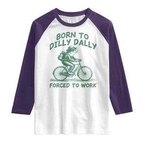Born To Dilly Dally Forced To Work Raglan Shirt Funny Frog Meme TS12 White Purple Print Your Wear