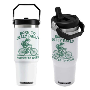 Born To Dilly Dally Forced To Work Flip Straw Tumbler Funny Frog Meme TS12 One Size: 30 oz White Print Your Wear